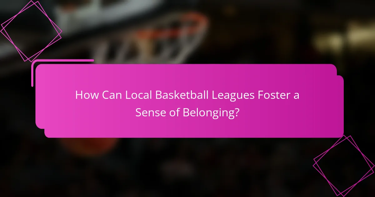 How Can Local Basketball Leagues Foster a Sense of Belonging?