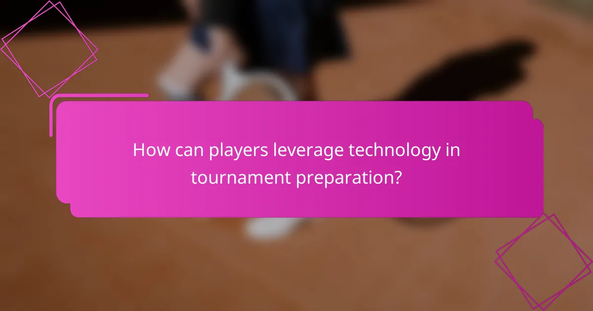 How can players leverage technology in tournament preparation?