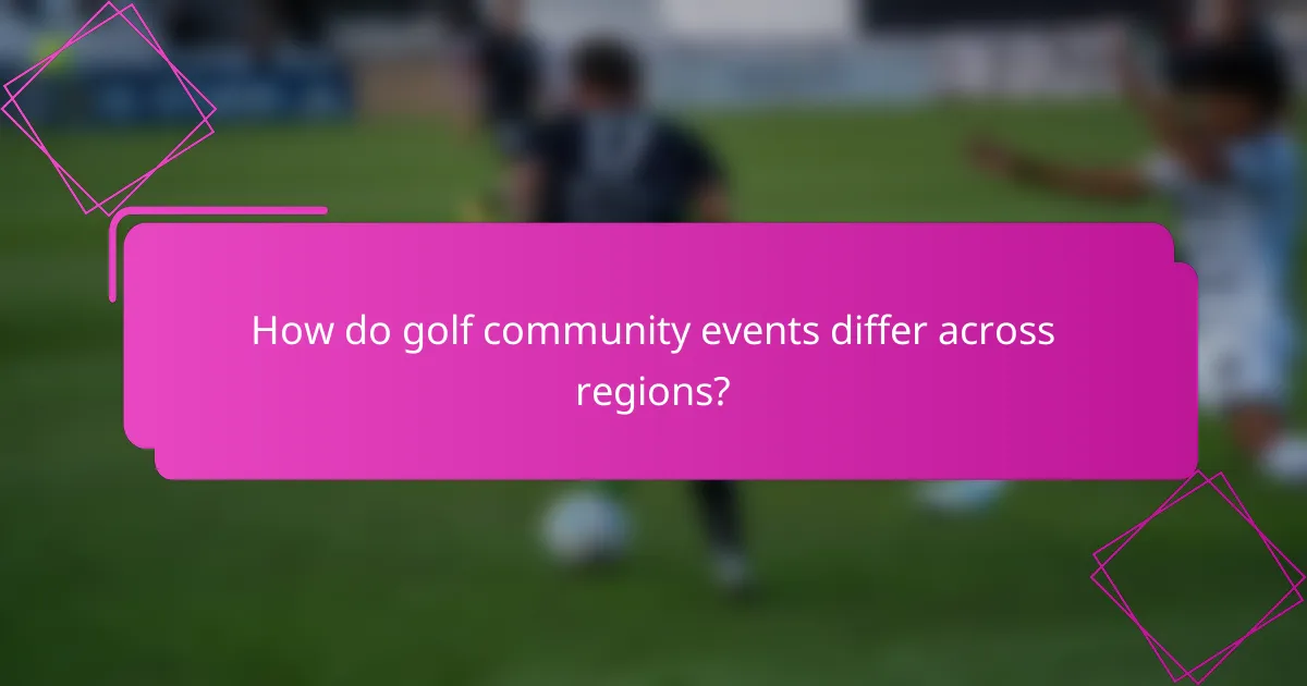 How do golf community events differ across regions?