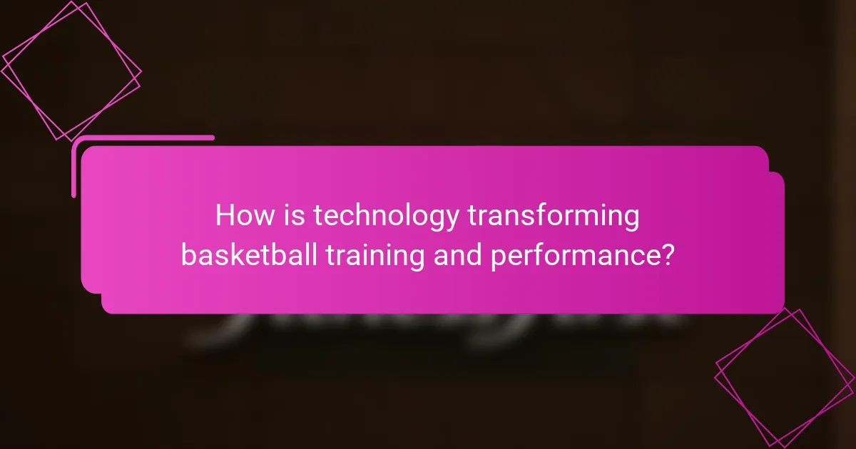 How is technology transforming basketball training and performance?