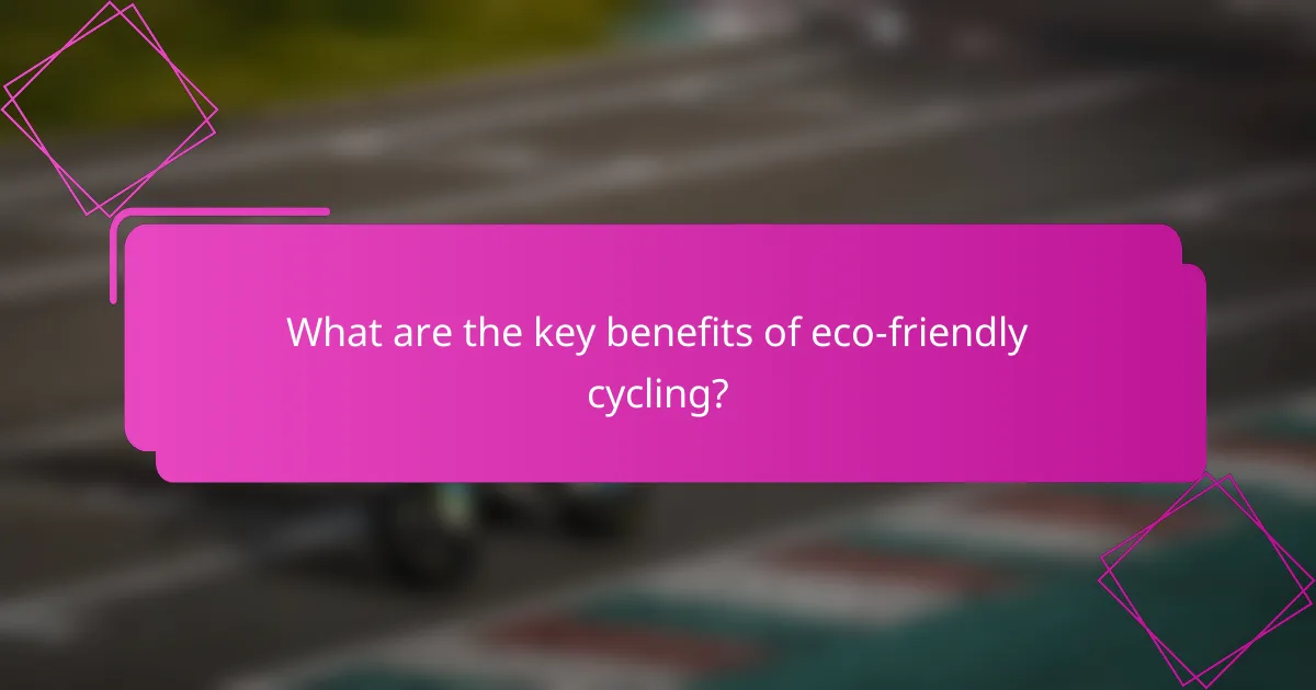 What are the key benefits of eco-friendly cycling?