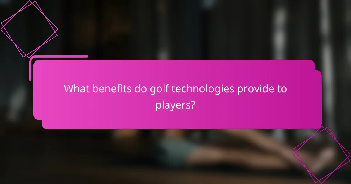 What benefits do golf technologies provide to players?