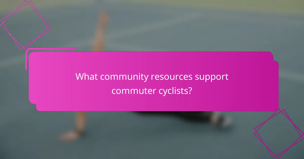 What community resources support commuter cyclists?