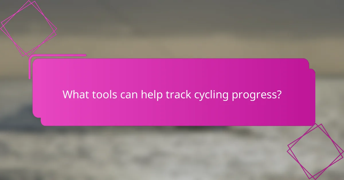 What tools can help track cycling progress?